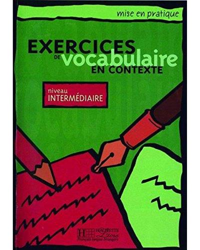 Exercices de vocabulaire en contexte. Niveau intermédiaire