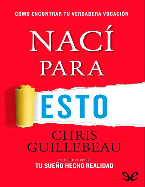 Nací para esto (Chris Guillebeau)