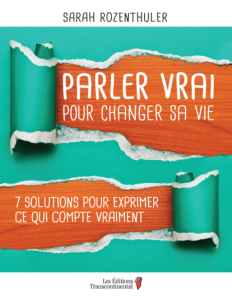 Parler vrai pour changer sa vie