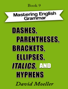 Dashes, Parentheses, Brackets, Ellipses, Italics, and Hyphens