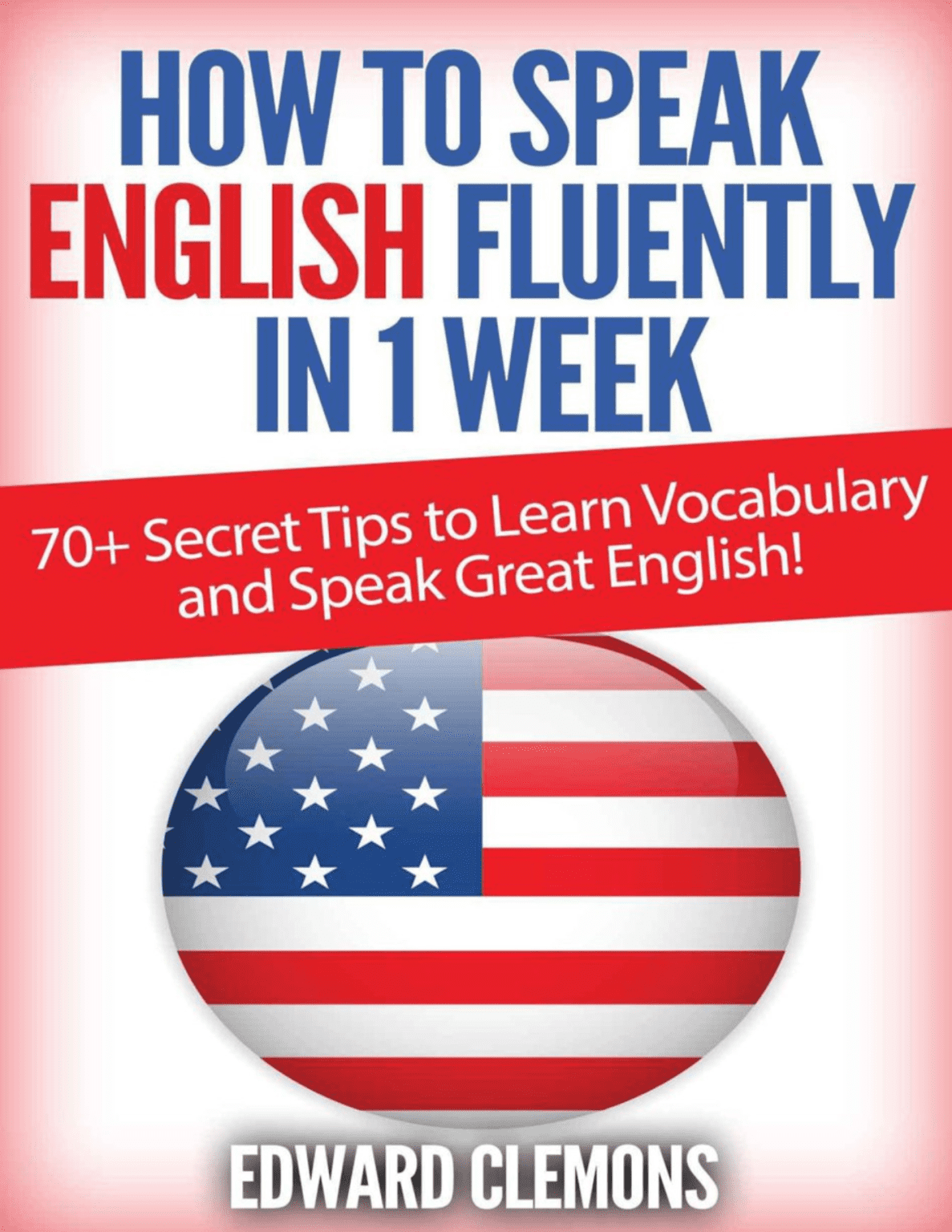 How To Speak English Fluently In 1 Week Book pdf How To Speak English Fluently In 1 Week Book pdf